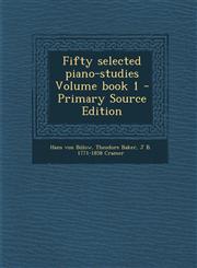 Fifty selected piano-studies Volume book 1 - Primary Source Edition,1295748274,9781295748273