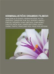 Kriminalistički dramski filmovi Nema zemlje za starce, Reservoir Dogs, Put do uništenja, Gangsteri, Kum, Bilo jednom u Americi, Pokojni,1233036505,9781233036509