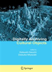 Digitally Archiving Cultural Objects,0387758062,9780387758060