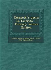 Donizetti's Opera La Favorita - Primary Source Edition,1289887195,9781289887193