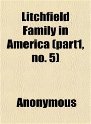 Litchfield Family in America (part1, no. 5),1152390570,9781152390577