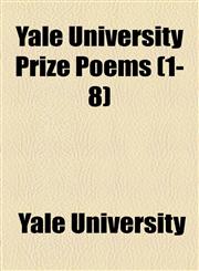 Yale University Prize Poems (1-8),1154600068,9781154600063