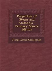 Properties of Steam and Ammonia - Primary Source Edition,1295129884,9781295129881