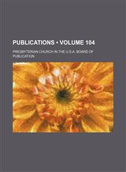 Publications (Volume 104),1153844125,9781153844123