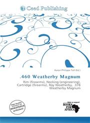 .460 Weatherby Magnum,6137268721,9786137268728