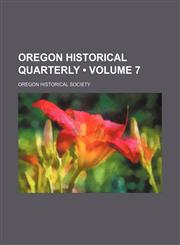 Oregon Historical Quarterly (Volume 7),1153988739,9781153988735