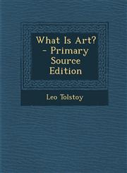 What Is Art? - Primary Source Edition,129383517X,9781293835173