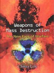 Weapons of Mass Destruction The New Face of Warfare,8182747090,9788182747098