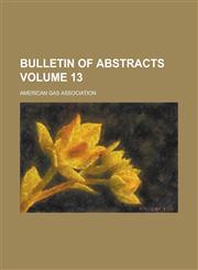 Bulletin of Abstracts Volume 13,1234214237,9781234214234