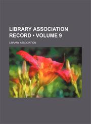 Library Association Record (Volume 9),1154367894,9781154367898