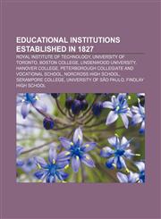 Educational institutions established in 1827 Royal Institute of Technology, University of Toronto, Boston College, Lindenwood University,1155441982,9781155441986