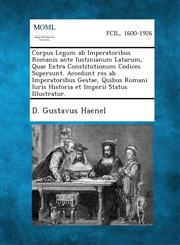 Corpus Legum AB Imperatoribus Romanis Ante Iustinianum Latarum, Quae Extra Constitutionum Codices Supersunt. Accedunt Res AB Imperatoribus Gestae, Qui,1289358362,9781289358365