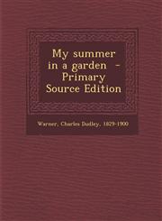 My summer in a garden  - Primary Source Edition,129579909X,9781295799091