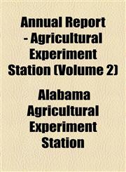Annual Report - Agricultural Experiment Station (Volume 2),1154488381,9781154488388