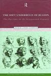 The Soft Underbelly of Reason The Passions in the Seventeenth Century,0415170540,9780415170543