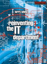 Reinventing the IT Department 1st Edition,0750648627,9780750648622