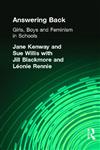 Answering Back: Girls, Boys, Teachers and Feminism in Schools,0415181917,9780415181914