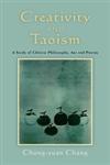 Creativity and Taoism A Study of Chinese Philosophy, Art and Poetry,1848190506,9781848190504