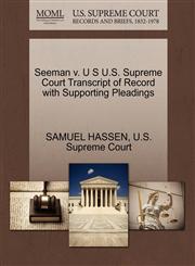 Seeman v. U S U.S. Supreme Court Transcript of Record with Supporting Pleadings,1270295225,9781270295228