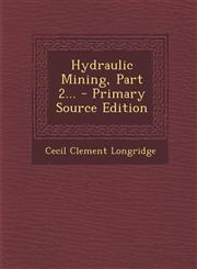 Hydraulic Mining, Part 2... - Primary Source Edition,1295102986,9781295102983