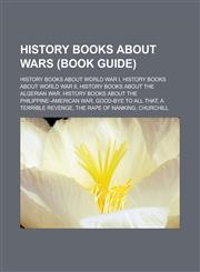 History books about wars (Book Guide) History books about World War I, History books about World War II, History books about the Algerian War,1233174045,9781233174041