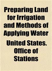 Preparing Land for Irrigation and Methods of Applying Water,1152691554,9781152691551