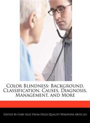 Color Blindness Background, Classification, Causes, Diagnosis, Management, and More,1276231148,9781276231145