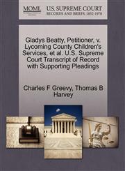 Gladys Beatty, Petitioner, v. Lycoming County Children's Services, et al. U.S. Supreme Court Transcript of Record with Supporting Pleadings,1270693689,9781270693680
