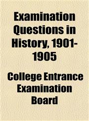 Examination Questions in History, 1901-1905,1151720429,9781151720429