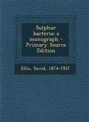 Sulphur bacteria; a monograph - Primary Source Edition,1293845760,9781293845769