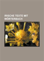 Irische texte mit wörterbuch,1230035370,9781230035376