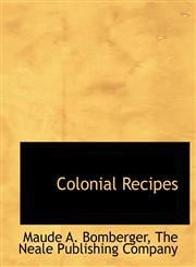 Colonial Recipes,1140551809,9781140551805