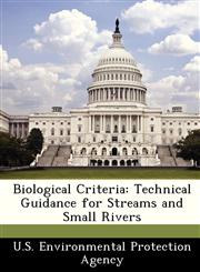 Biological Criteria Technical Guidance for Streams and Small Rivers,1249444578,9781249444572