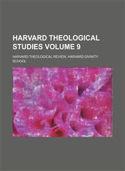Harvard Theological Studies Volume 9,1151351199,9781151351197