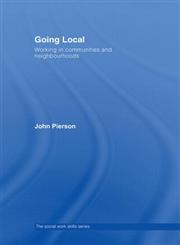 Going Local: Developing Effective Neighbourhood Practice (The Social Work Skills Series),0415347807,9780415347808