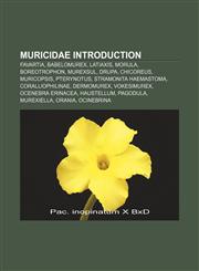 Muricidae Introduction Favartia, Babelomurex, Latiaxis, Morula, Boreotrophon, Murexsul, Drupa, Chicoreus, Muricopsis, Pterynotus,1233276174,9781233276172