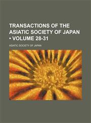Transactions of the Asiatic Society of Japan (Volume 28-31),1154371654,9781154371659
