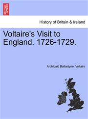 Voltaire's Visit to England. 1726-1729.,1241433623,9781241433628