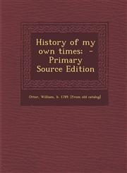 History of My Own Times; - Primary Source Edition,1294823671,9781294823674