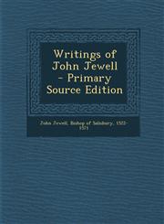 Writings of John Jewell - Primary Source Edition,1294669494,9781294669494