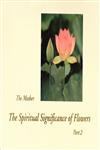 The Spiritual Significance of Flowers 2 Vols. 1st Edition,8170586097,9788170586098