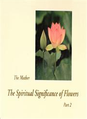 The Spiritual Significance of Flowers 2 Vols. 1st Edition,8170586097,9788170586098