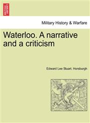 Waterloo. A narrative and a criticism,1241451184,9781241451189