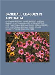 Baseball leagues in Australia Australian Baseball League, Defunct baseball leagues in Australia, Greater Brisbane League,123313261X,9781233132614