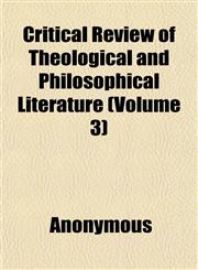 Critical Review of Theological and Philosophical Literature (Volume 3),1152013394,9781152013391