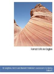 Forest Life in Ceylon,1140250302,9781140250302