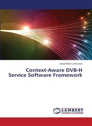 Context-Aware Dvb-H Service Software Framework,3659333727,9783659333729