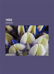 1692 1692 births, 1692 by country, 1692 deaths, 1692 establishments, 1692 in Europe, 1692 in music, 1692 in science, 1692 works,1157580602,9781157580607