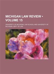 Michigan Law Review (Volume 15),1154187861,9781154187861