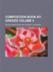 Composition book by grades Volume 4,1234393050,9781234393052